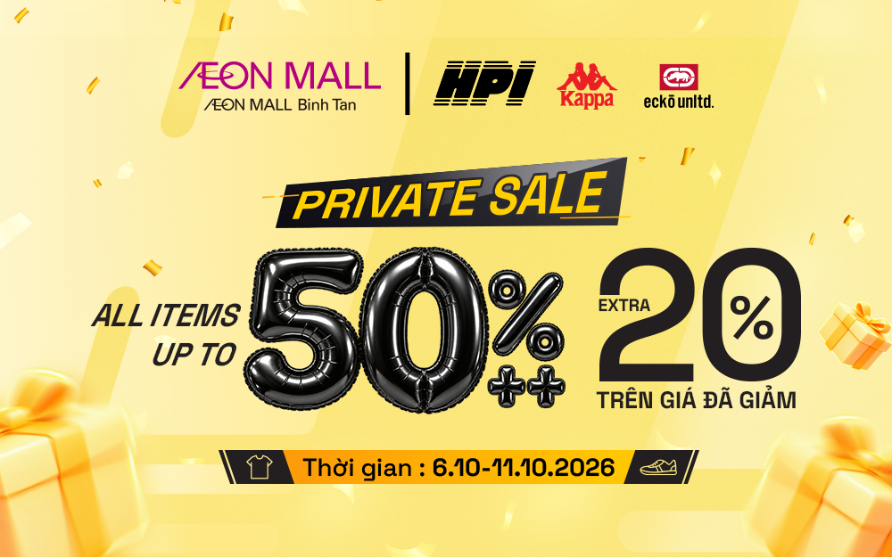 ĐẠI TIỆC PRIVATE SALE HPI x AEON MALL BÌNH TÂN: SALE CHỒNG SALE, NHẬN QUÀ CỰC CHẤT!