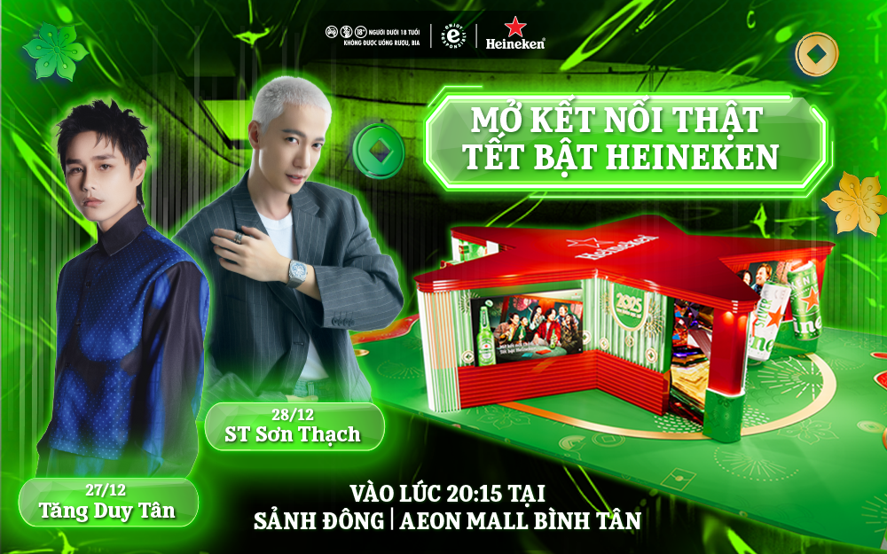 MỞ KẾT NỐI - TẾT BẬT HEINEKEN