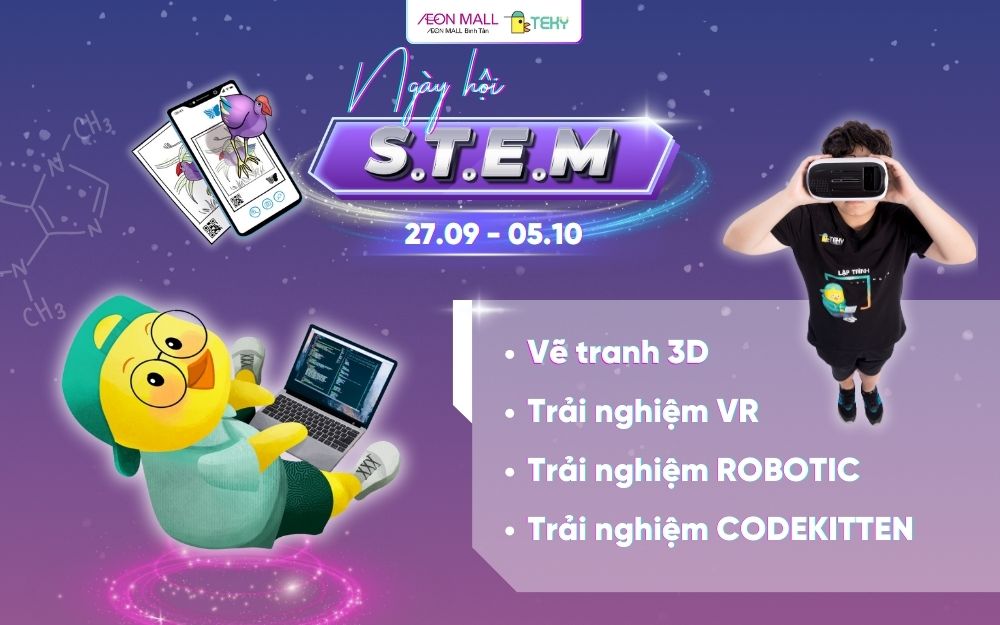 Ngày hội S.T.E.M - Khám phá Khoa học & Công nghệ cùng AEON MALL Bình Tân