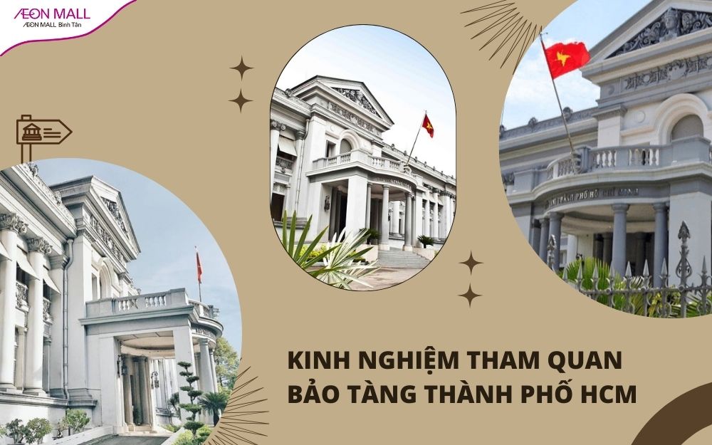 Kinh nghiệm tham quan Bảo tàng thành phố Hồ Chí Minh chi tiết