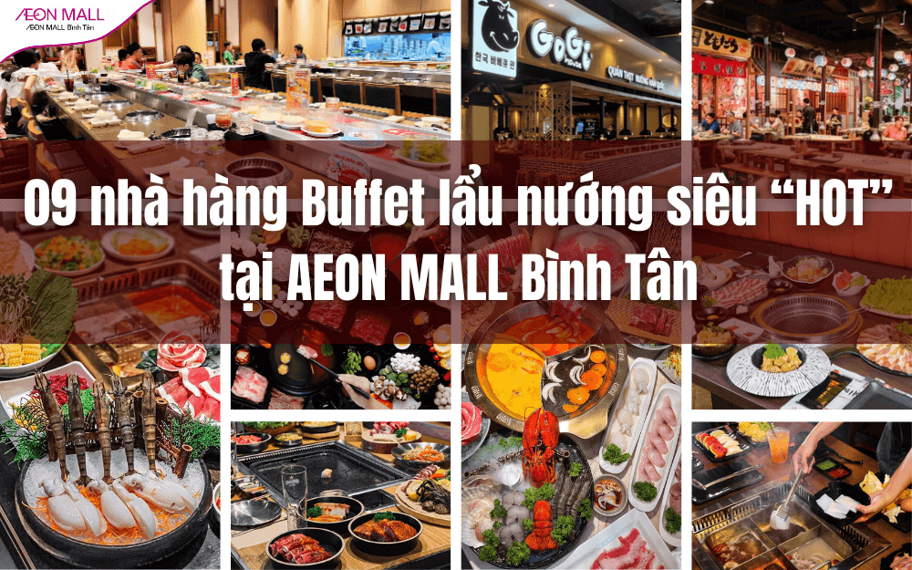 Bật mí 9 nhà hàng Buffet lẩu nướng siêu "HOT" tại AEON MALL