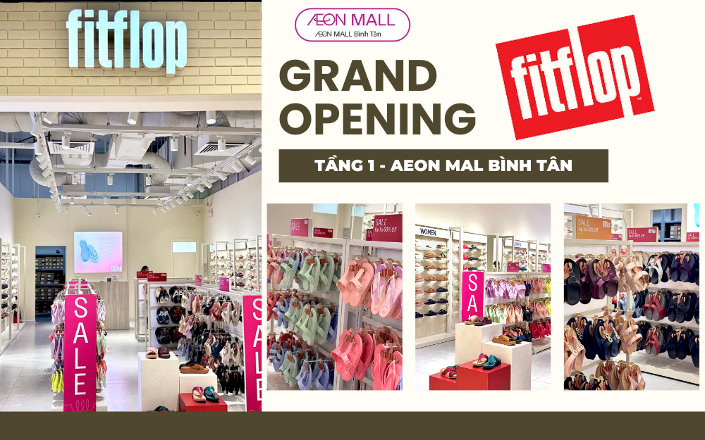 BÙNG NỔ KHAI TRƯƠNG - FITFLOP ĐÃ CÓ MẶT TẠI AEON MALL BÌNH TÂN