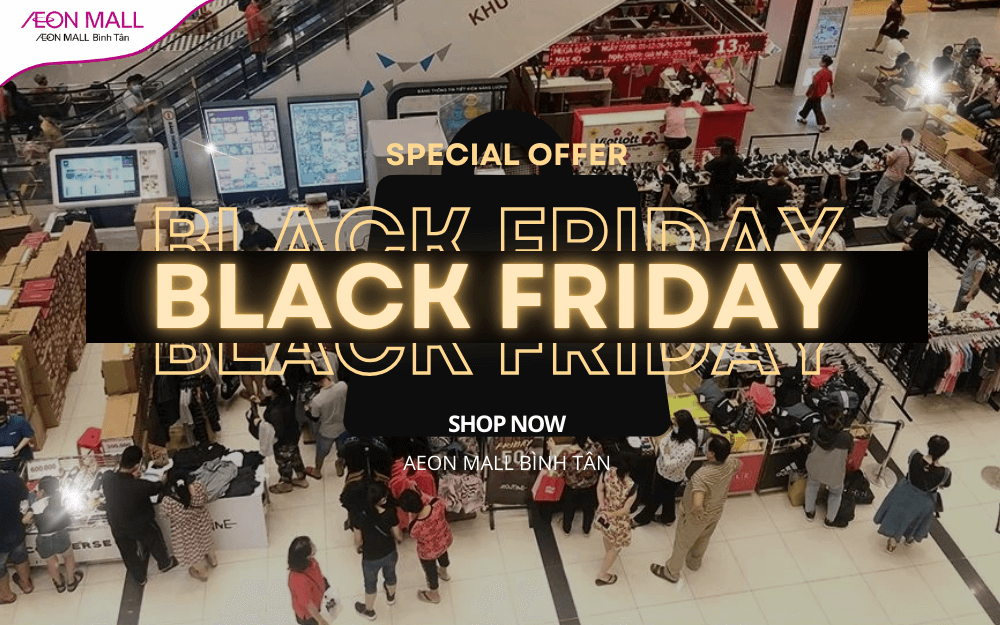 Black Friday AEON MALL Bình Tân: Cơ hội săn sale cực khủng