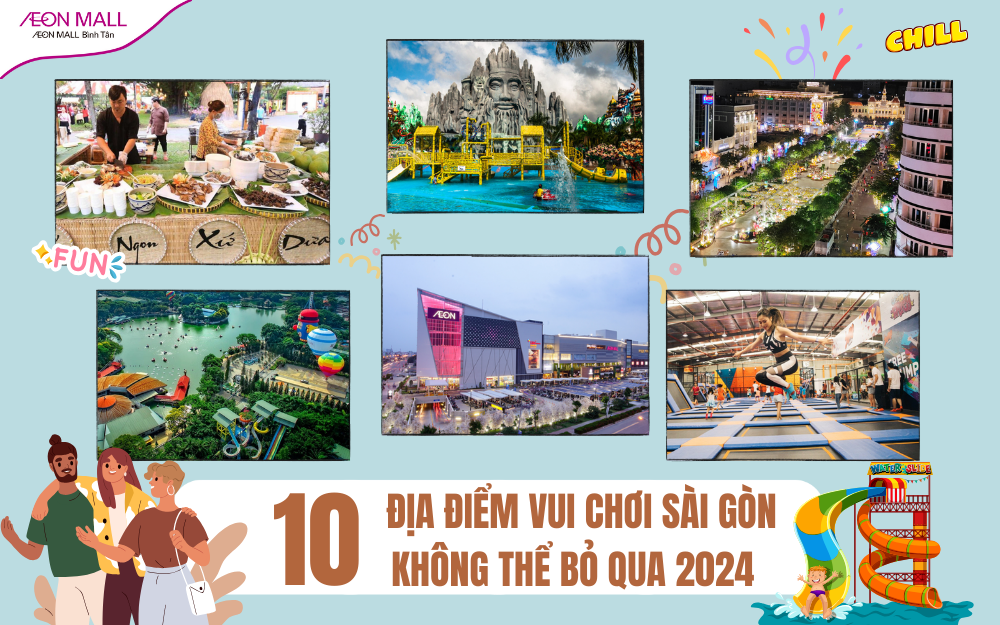TOP 10 địa điểm vui chơi Sài Gòn không thể bỏ qua 2024