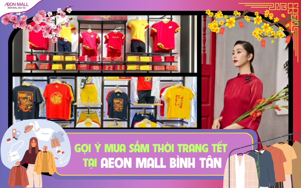 Gợi ý mua sắm thời trang Tết tại AEON MALL Bình Tân