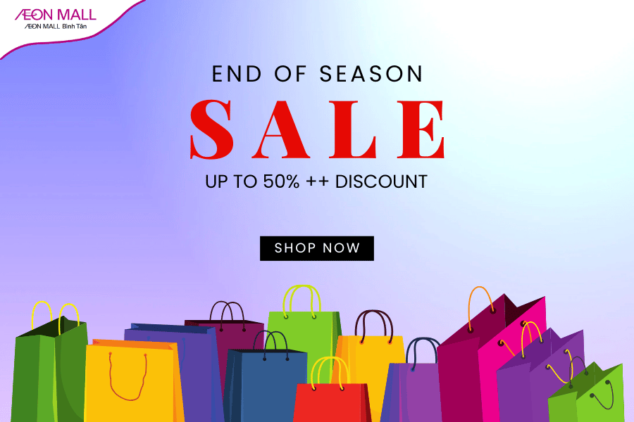 END OF SEASON SALE cơ hội mua sắm hàng hiệu giá tốt tại AEON MALL Bình Tân