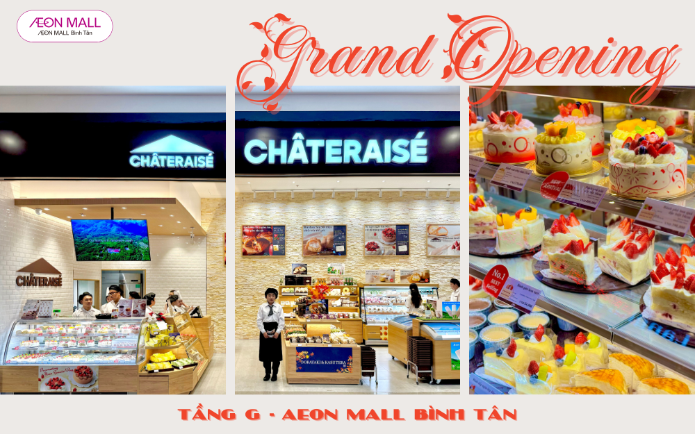 MỪNG KHAI TRƯƠNG CỬA HÀNG CHÂTERAISÉ TẠI TẦNG G - AEON MALL BÌNH TÂN