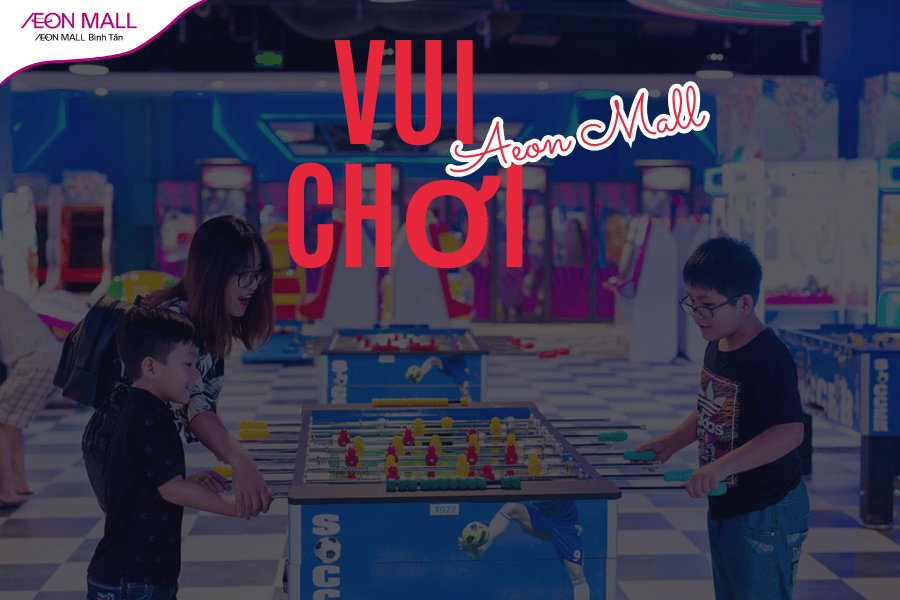 "Vui chơi thả ga" tổng hợp các hoạt động giải trí hấp dẫn nhất tại AEON MALL Bình Tân