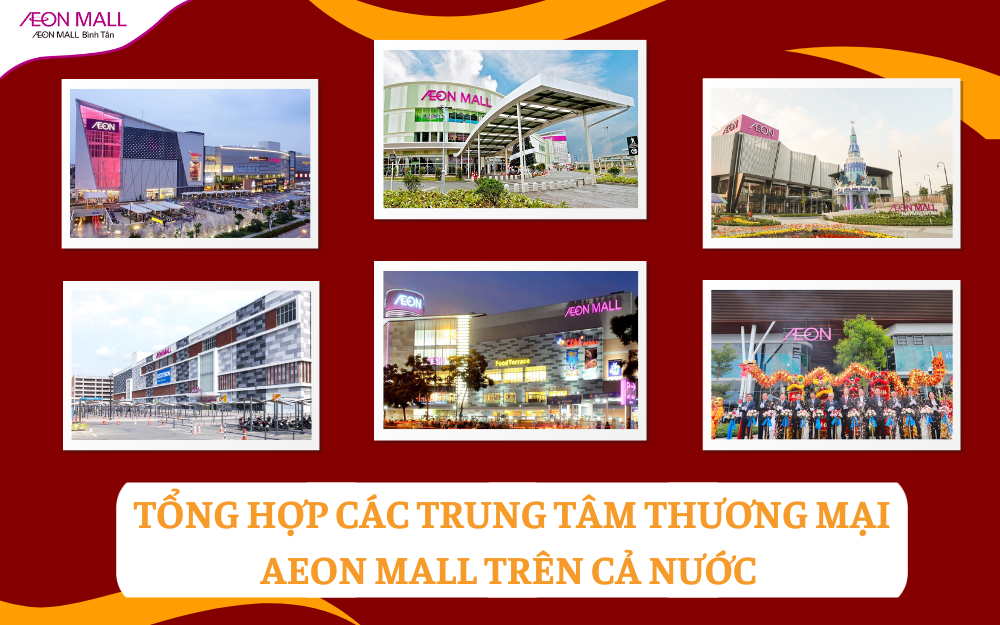 Tổng hợp các trung tâm thương mại AEON MALL trên cả nước