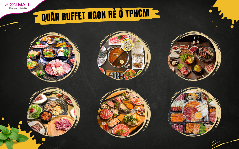 Top 10+ các quán buffet ngon rẻ ở TPHCM cực đắt khách