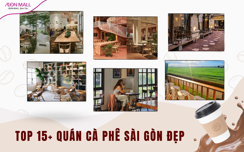 Top 15+ quán cà phê Sài Gòn đẹp, view cực đỉnh