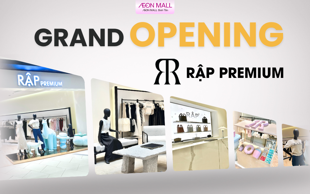 RẬP PREMIUM: ĐIỂM HẸN MỚI CỦA THỜI TRANG THIẾT KẾ TẠI AEON MALL BÌNH TÂN!