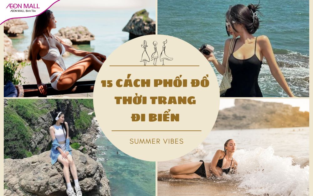 15 cách phối đồ thời trang đi biển đẹp cho nàng sống ảo