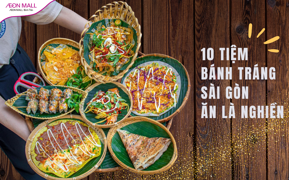 10 tiệm bánh tráng Sài Gòn nổi tiếng cực ngon, ăn là ghiền