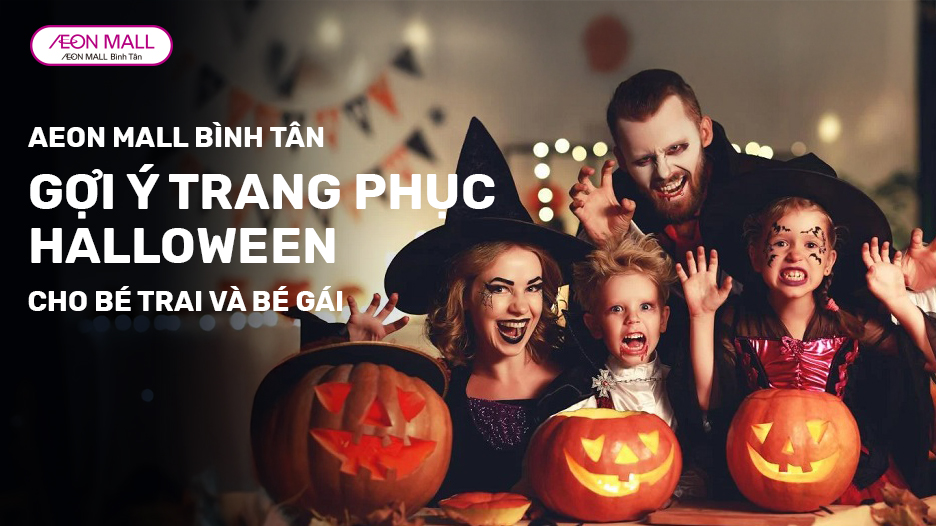AEON MALL BÌNH TÂN GỢI Ý TRANG PHỤC HALLOWEEN CHO BÉ TRAI VÀ BÉ GÁI