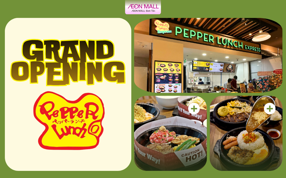 PEPPER LUNCH – TRẢI NGHIỆM CƠM BÒ XÌ XÈO, BÍT TẾT NÓNG HỔI TẠI AEON MALL BÌNH TÂN
