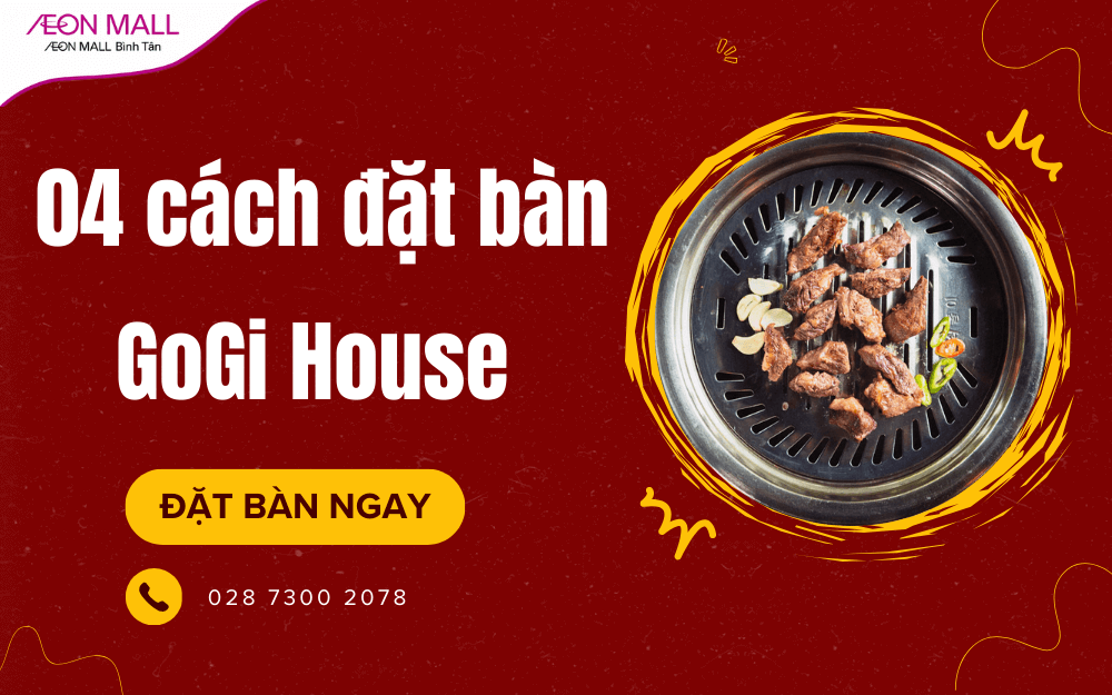 Hướng dẫn 04 cách đặt bàn GoGi House nhanh chóng, tiện lợi