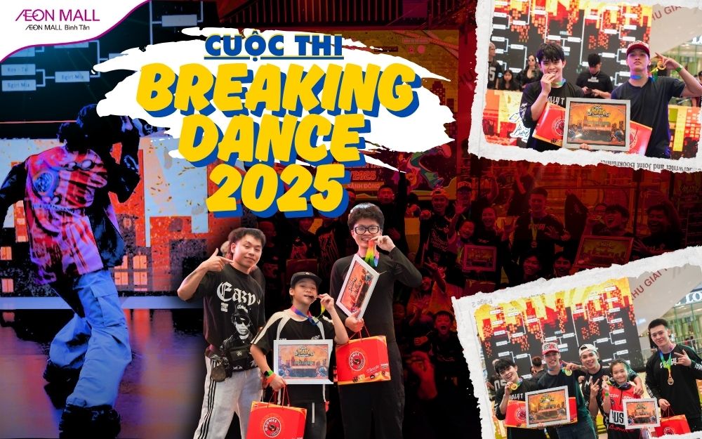 BÙNG NỔ CẢM XÚC VỚI CUỘC THI BREAKING DANCE TẠI AEON MALL BÌNH TÂN