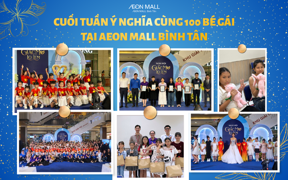 TRAO YÊU THƯƠNG CÙNG 100 TRẺ EM GÁI - HOẠT ĐỘNG Ý NGHĨA CUỐI TUẦN TẠI AEON MALL BÌNH TÂN