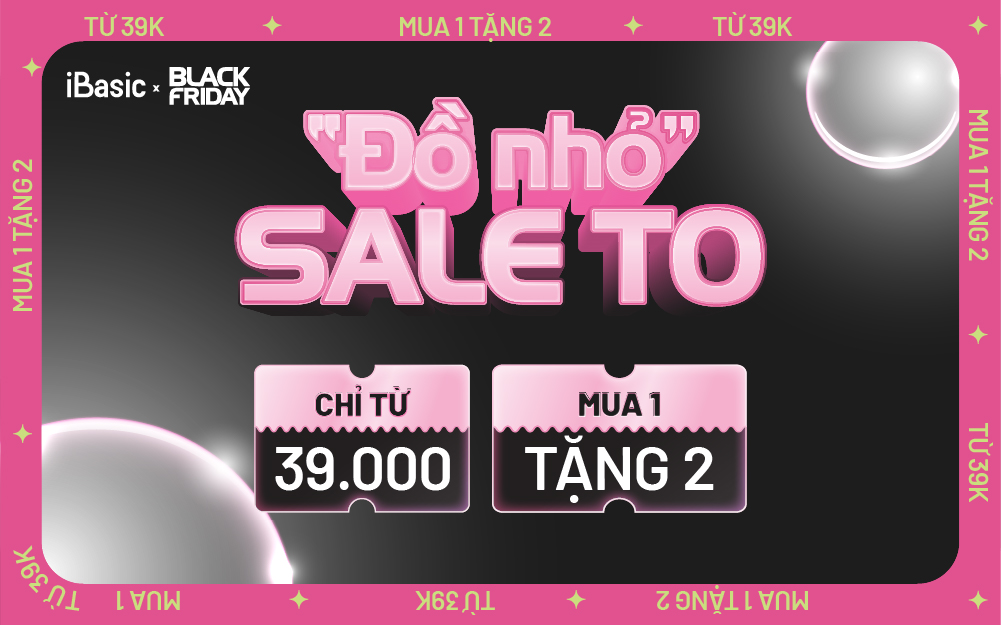 IBASIC | BLACK FRIDAY - DEAL VÔ VÀN, SALE RỘN RÀNG