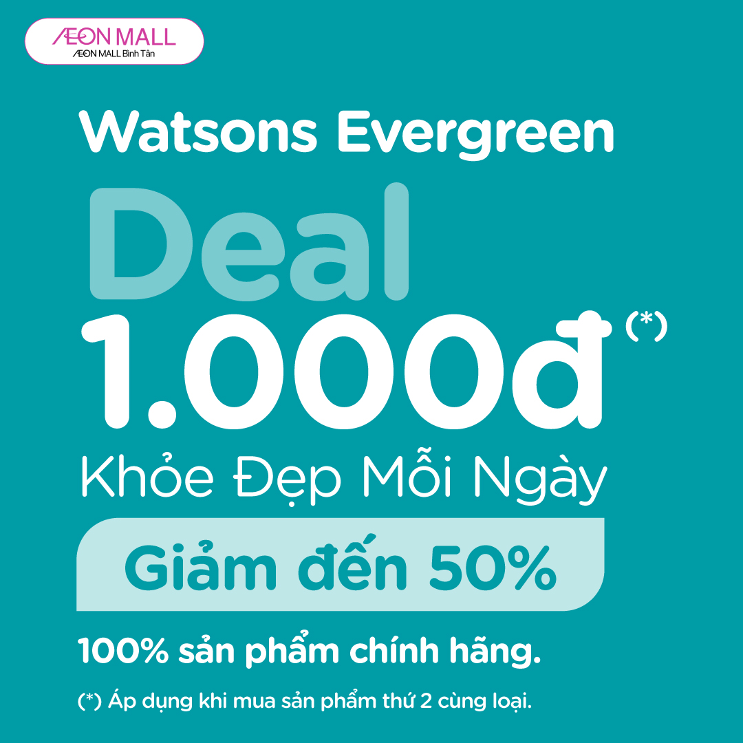WATSONS EVERGREEN​   DEAK 1K - KHỎE ĐẸP MỖI NGÀY