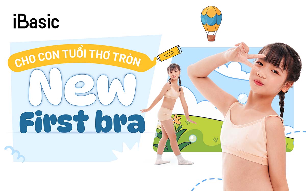 New First Bra – Cho Con Tuổi Thơ Tròn