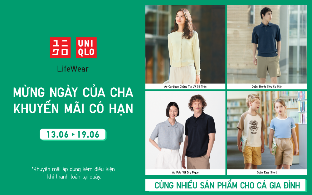 UNIQLO - MỪNG NGÀY CỦA CHA KHUYẾN MÃI CÓ HẠN