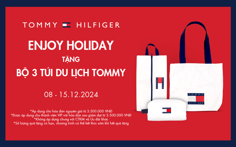 TOMMY HILFIGER | ENJOY HOLIDAY - TẶNG BỘ 3 TÚI DU LỊCH CAO CẤP