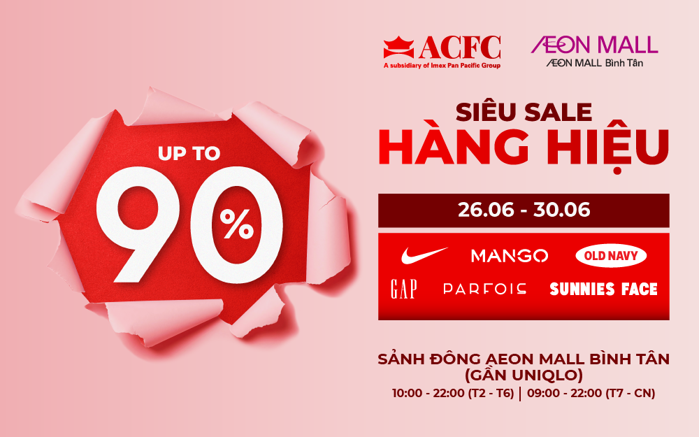 CƠN LỐC SALE ĐỔ BỘ, RẦM RỘ NHẤT NĂM TẠI ACFC SIÊU SALE HÀNG HIỆU 2025