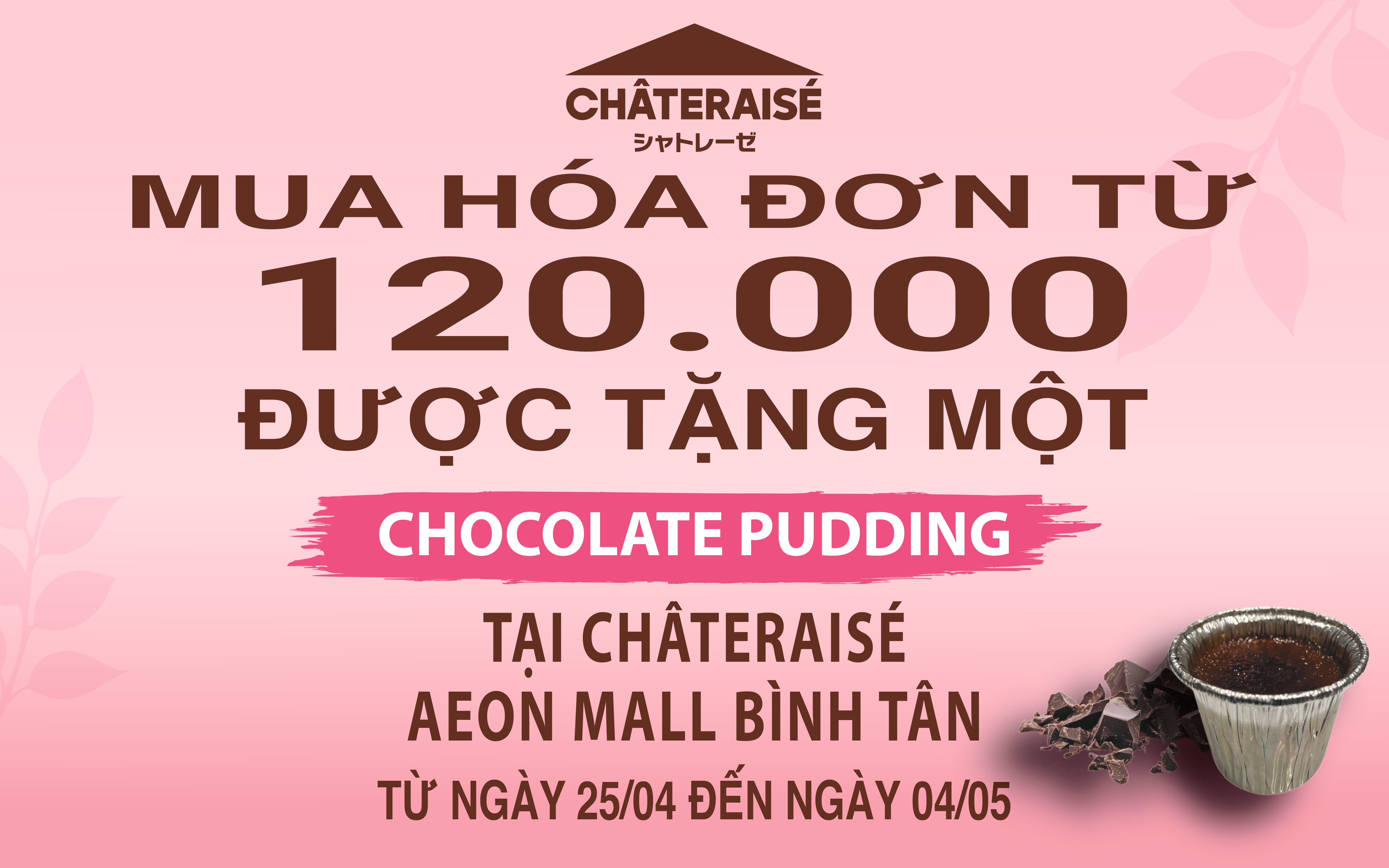TẶNG CHOCOLATE PUDDING AEON MALL BÌNH TÂN