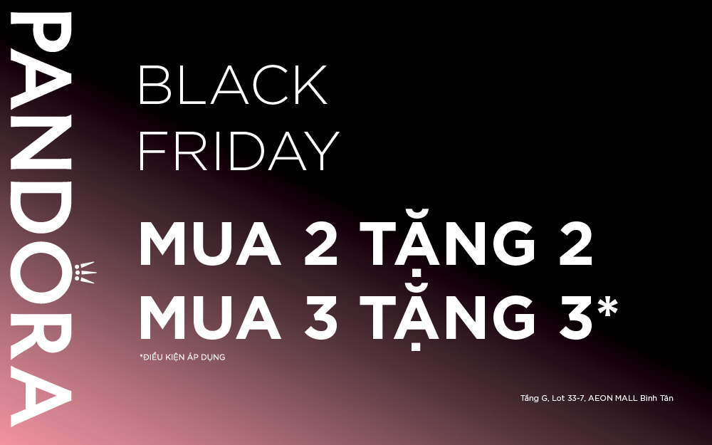 PANDORA | BLACK FRIDAY - MUA CÀNG NHIỀU, RINH QUÀ CÀNG TO