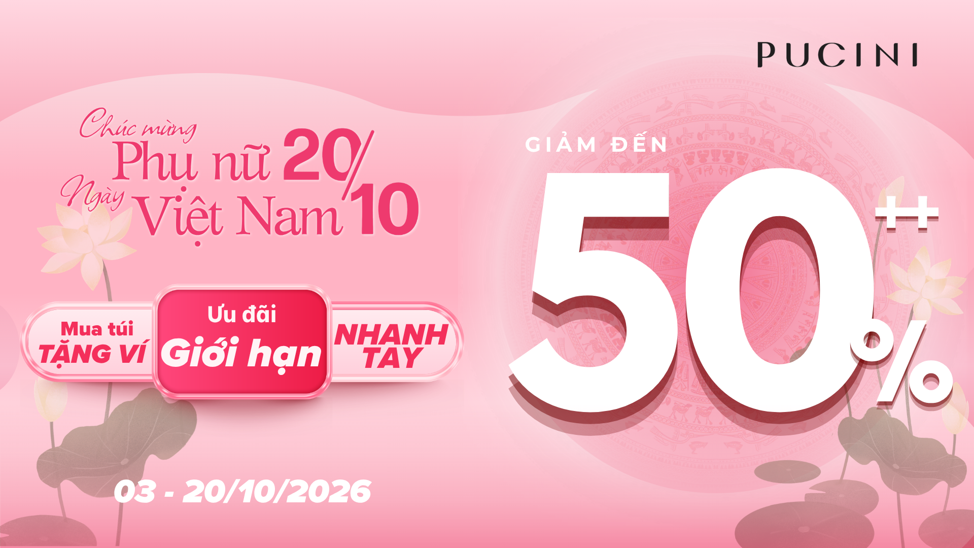 DEAL HOT 20/10: MUA TÚI TẶNG VÍ - GIẢM GIÁ LÊN TỚI 50%++ TẠI PUCINI AEON MALL BÌNH TÂN!