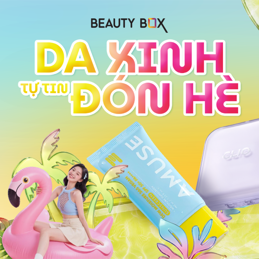 DA XINH TỰ TIN - ĐÓN HÈ RỰC RỠ CÙNG BEAUTY BOX