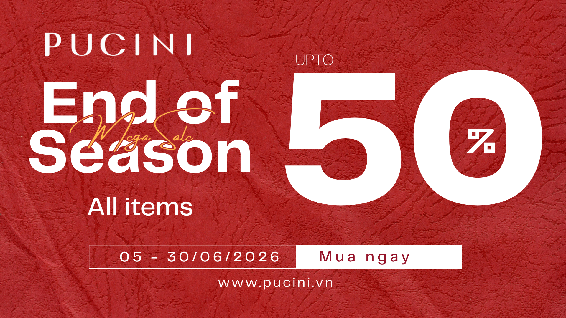 CƠ HỘI LỚN NHẤT MÙA - END OF SEASON MEGA SALE ĐÃ CHÍNH THỨC ĐỔ BỘ