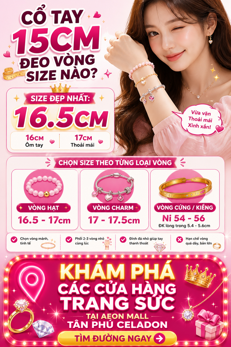 Cổ tay 15cm đeo vòng size bao nhiêu? Cách chọn chuẩn nhất