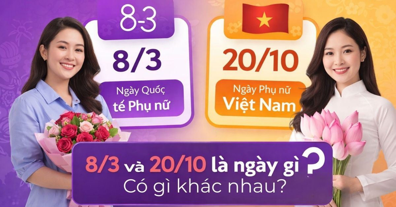 8 3 và 20 10 là ngày gì thì đều là ngày lễ tôn vinh phái nữ. (Nguồn: Internet)