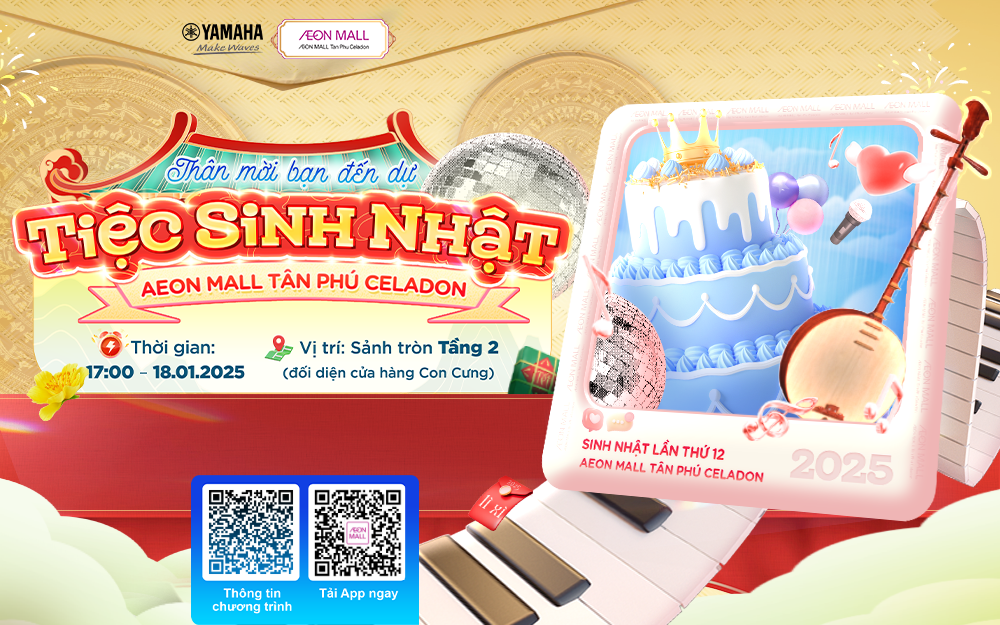 THÂN MỜI BẠN ĐẾN DỰ TIỆC SINH NHẬT AEON MALL TÂN PHÚ CELADON