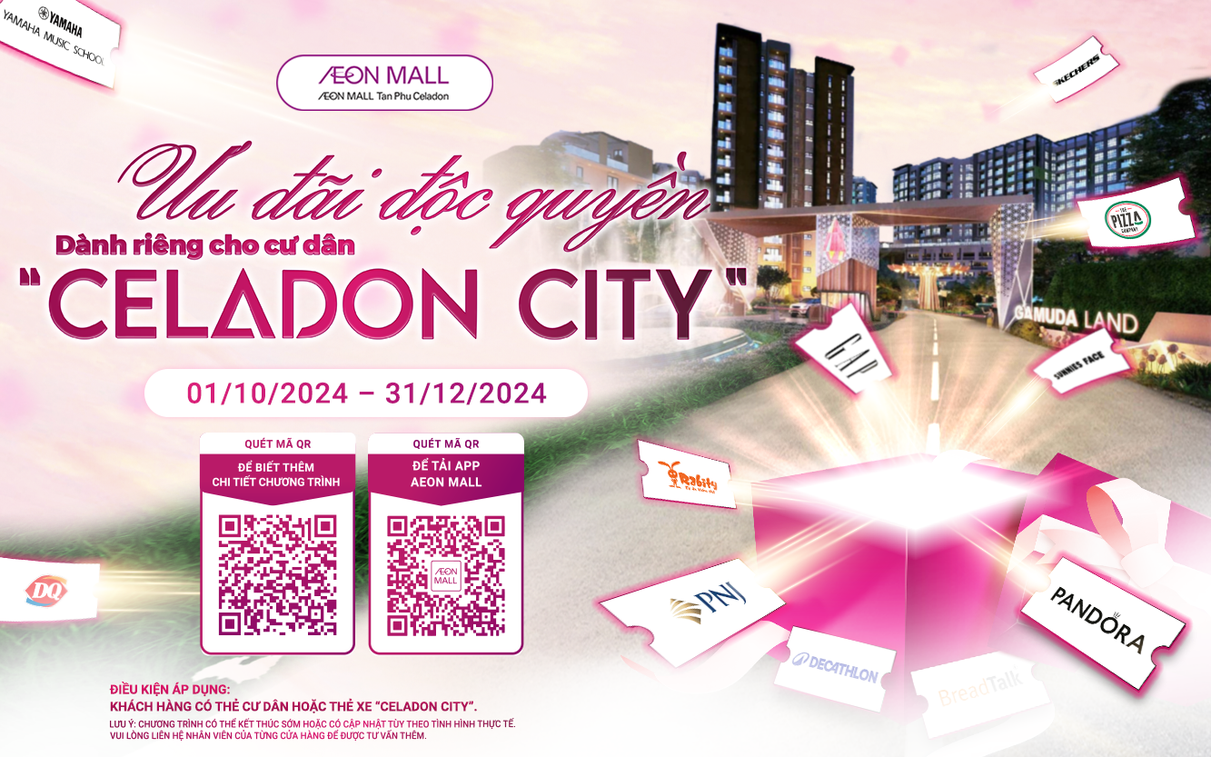 ƯU ĐÃI ĐỘC QUYỀN CHO CƯ DÂN CELADON | TỪ 01.10 - 31.12.2024 TẠI AEON MALL TÂN PHÚ CELADON