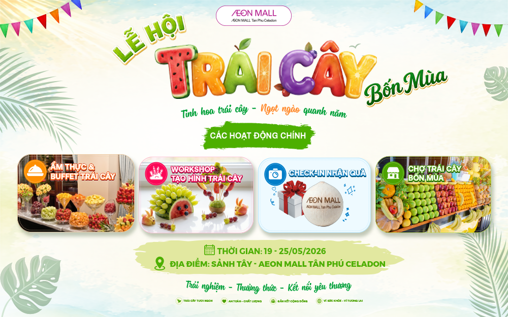 LỄ HỘI TRÁI CÂY BỐN MÙA 2026 LỚN NHẤT TPHCM TẠI AEON MALL TÂN PHÚ CELADON