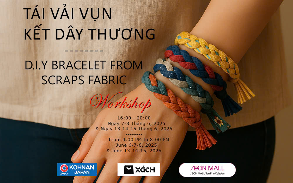 WORKSHOP CÙNG XÁCH™: LÀM DÂY ĐEO TAY TỪ VẢI VỤN