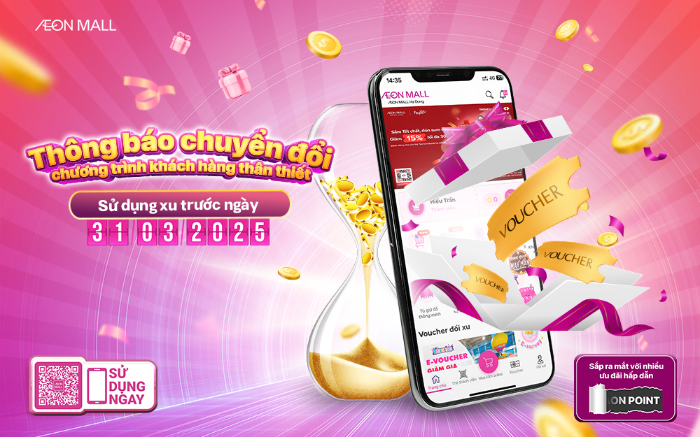 THÔNG BÁO QUAN TRỌNG VỀ VIỆC SỬ DỤNG XU THÀNH VIÊN CHƯƠNG TRÌNH KHÁCH HÀNG THÂN THIẾT AEONMALL VIETNAM (AEONMALL VIETNAM REWARDS)