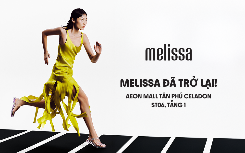 MELISSA ĐÃ TRỞ LẠI TẠI AEON MALL TÂN PHÚ CELADON!