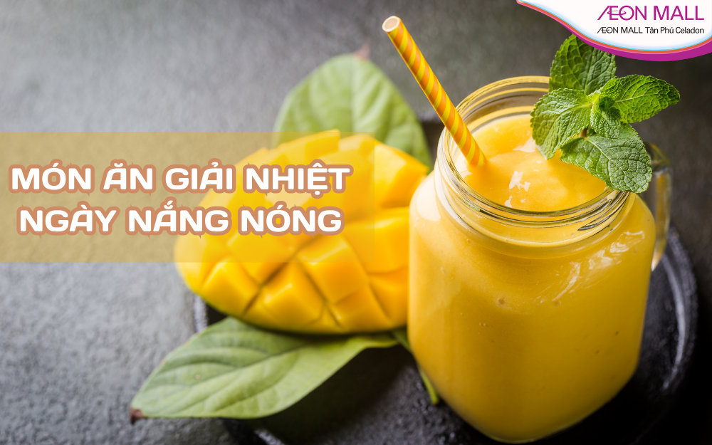 NHỮNG MÓN ĂN THANH MÁT GIẢI NHIỆT NGÀY NẮNG NÓNG