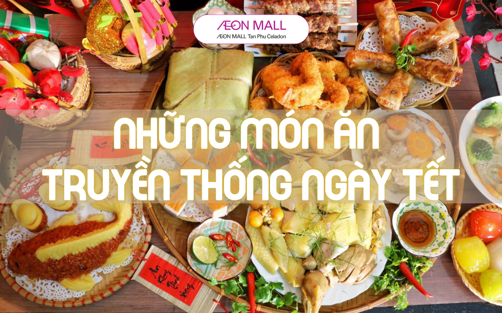 Tết Nguyên Đán: Những Món Ăn Truyền Thống Và Các Lựa Chọn Thêm Phần Phong Phú