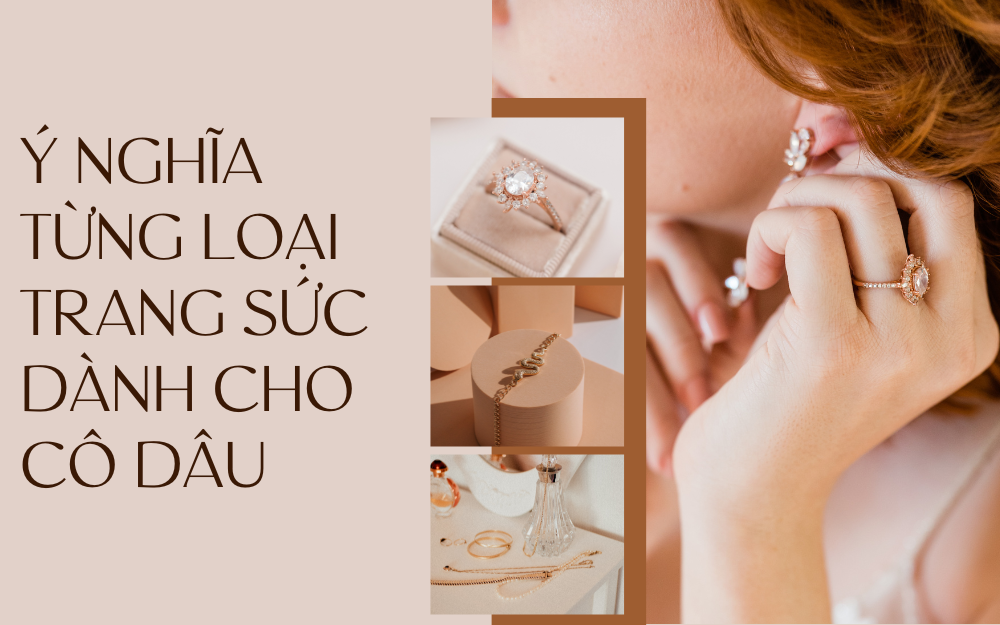 Ý nghĩa từng loại trang sức dành cho cô dâu