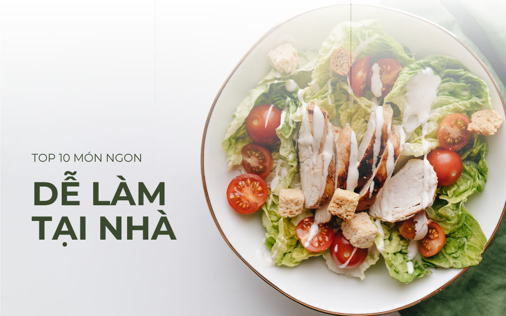 TOP 10 MÓN NGON DỄ LÀM TẠI NHÀ