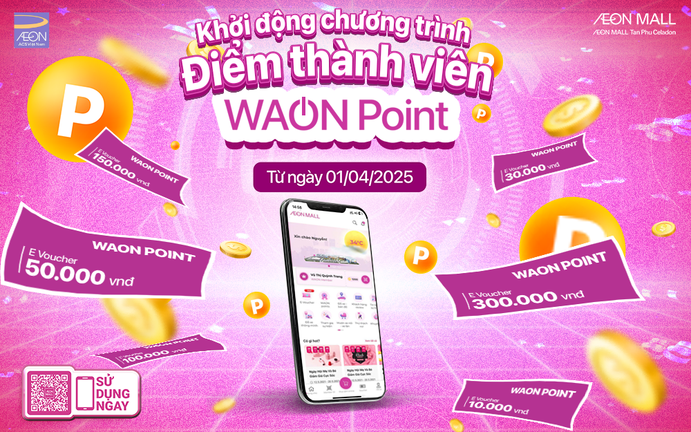 KHỞI ĐỘNG CHƯƠNG TRÌNH ĐIỂM THÀNH VIÊN WAON POINT