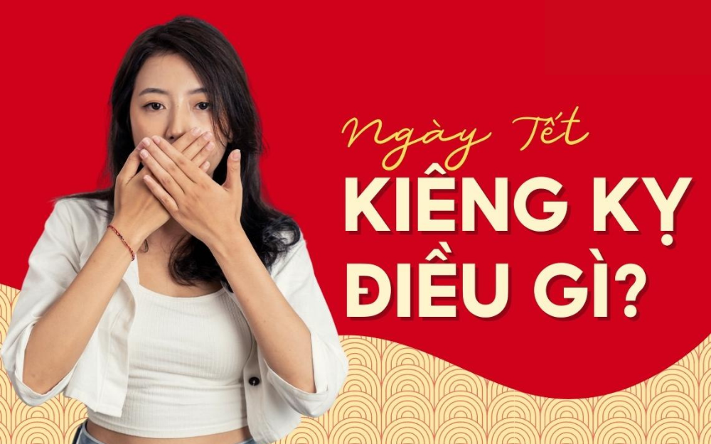 Những Điều Kiêng Kỵ Trong Dịp Tết Nguyên Đán