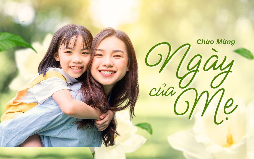 NGÀY CỦA MẸ LÀ NGÀY GÌ? Ý NGHĨA VÀ LỊCH SỬ NGÀY CỦA MẸ