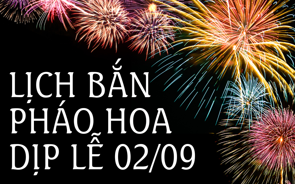 LỊCH BẮN PHÁO HOA DỊP LỄ 02/09 Ở THÀNH PHỐ HỒ CHÍ MINH